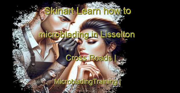 Skinart Learn how to microblading in Lisselton Cross Roads | MicrobladingTraining | MicrobladingClasses | SkinartTraining-Ireland
